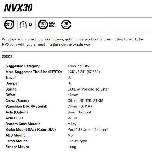 SUSPENSION FORK 27.5, NVX30, RL, COIL Spring. PreLoad Adj, 1 1/8 straight steerer, 9 x 100mm axle. DISC ONLY. 63mm Travel, MATT BLACK